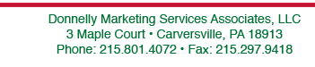 Donnelly Marketing Services, 3 Maple Court, Carversville, PA 18913, 215-801-4072, fax:215-297-9418